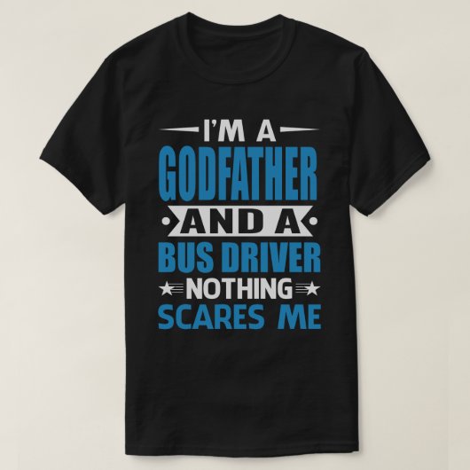 Ik ben een GODFATHER en een buschauffeur.. T-shirt (Design voorkant)