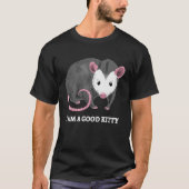 Ik ben een goed Kat Opossum Cat Pun T-shirt (Voorkant)