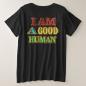 "Ik ben een goed menselijk" kutmodel. Nu kopen Grote Maat T-shirt (Design achterkant)
