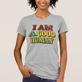 "Ik ben een goed menselijk" kutmodel. Nu kopen T-shirt