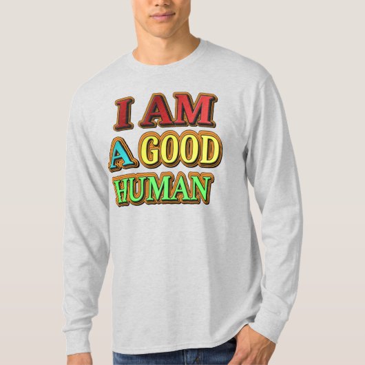 "Ik ben een goed menselijk" kutmodel. Nu kopen T-shirt (Voorkant)