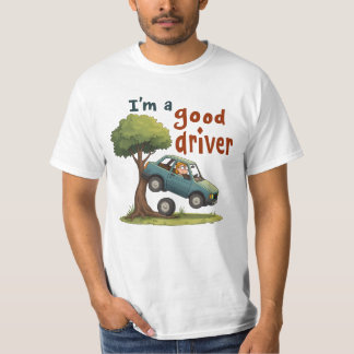 "Ik ben een goede chauffeur" T-shirt