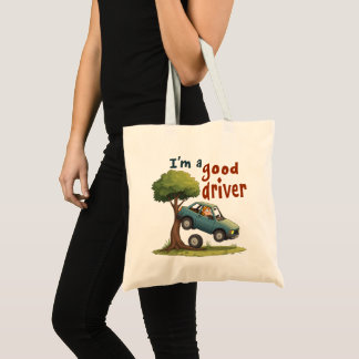"Ik ben een goede chauffeur" Tote Bag