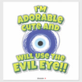 Ik ben een goede Cute And Will Use The Evil Eye! Sticker (Vel)