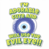 Ik ben een goede Cute And Will Use The Evil Eye! Sticker (Voorkant)
