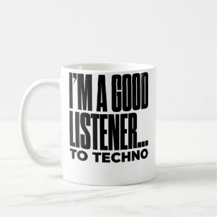 IK Ben Een Goede Luisteraar Naar Techno Grappige E Koffiemok