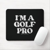 Ik ben een Golf Pro Golf Grappig Quote Mannen Golf Muismat (Met muis)