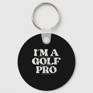 Ik ben een Golf Pro Golf Grappig Quote Mannen Golf Sleutelhanger
