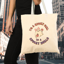 Ik ben een griezelig meisje in een Spooky World-ge Tote Bag