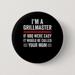 ik ben een grilmeester als de bbq makkelijk was ronde button 5,7 cm