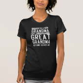 Ik ben een grootmoeder en een grootmoeder niets t-shirt (Voorkant)