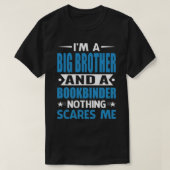 Ik ben een grootse BROER en een boekbinder... T-shirt (Design voorkant)