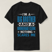 Ik ben een grote broer en een brokerageleraar.. t-shirt (Design voorkant)