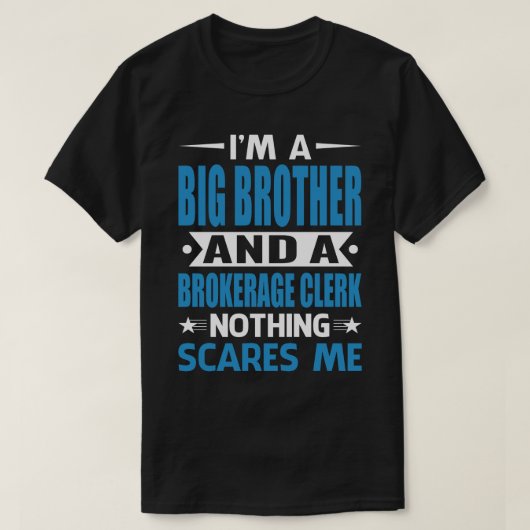 Ik ben een grote broer en een brokerageleraar.. t-shirt (Design voorkant)