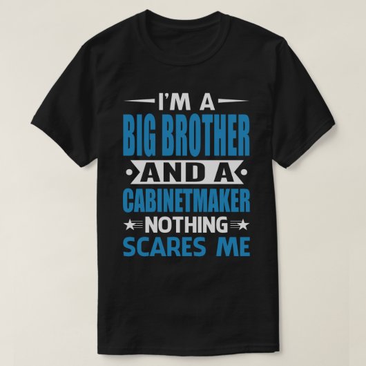 Ik ben een grote broer en een cabinetaker... niets t-shirt (Design voorkant)