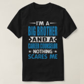 Ik ben een grote broer en een loopbaanadviseur.. t-shirt (Design voorkant)
