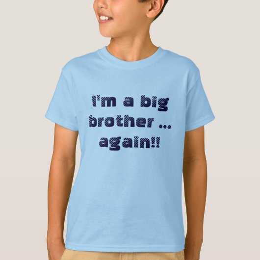 Ik ben een grote broer... weer! t-shirt (Voorkant)