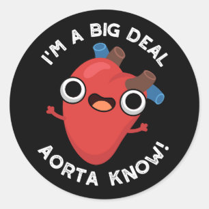 Ik Ben Een Grote Deal Aorta Ken Grappige Hart Pun  Ronde Sticker