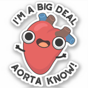 Ik Ben Een Grote Deal Aorta Ken Grappige Hart Pun Sticker