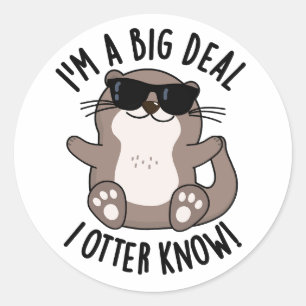 Ik ben een grote deal ik otter weten Funny Animal  Ronde Sticker