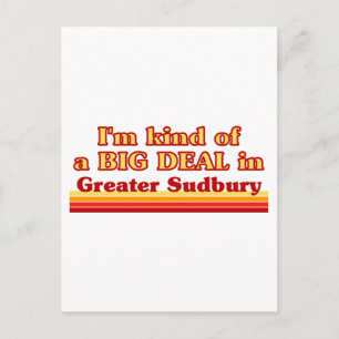 Ik ben een grote deal in Greater Sudbury Briefkaart