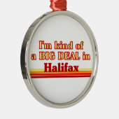 Ik ben een grote deal in Halifax Metalen Ornament (Rechts)