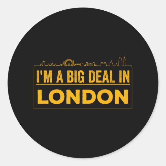 Ik ben een grote deal in Londen Ronde Sticker (Voorkant)