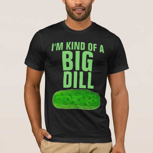 IK BEN EEN GROTE DILL PICKLE FUNNY T-Shirt (Voorkant)