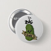 Ik ben een grote dill ronde button 5,7 cm (Voorkant /achterkant)