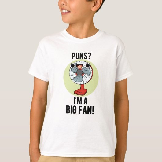 Ik ben een grote Fan Funny Electric Fan Pun T-shirt (Voorkant)