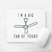 Ik ben een grote fan van jou. muismat (Met muis)