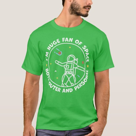 Ik ben een grote fan van ruimte, zowel buiten als t-shirt (Voorkant)
