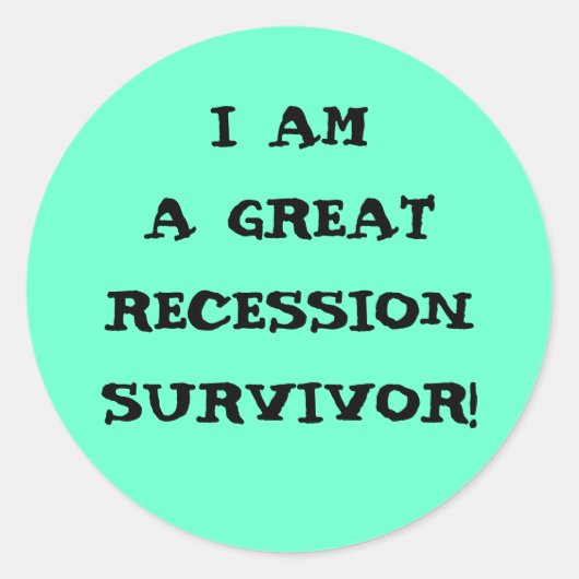 IK BEN EEN GROTE RECESSIEOVERLEVING RONDE STICKER (Voorkant)