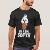Ik ben een grote Softie-Shirt Ice Cream Softy Funn T-shirt (Voorkant)