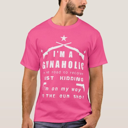 Ik ben een Gunaholic Funny Pistool liefhebber T-shirt (Voorkant)