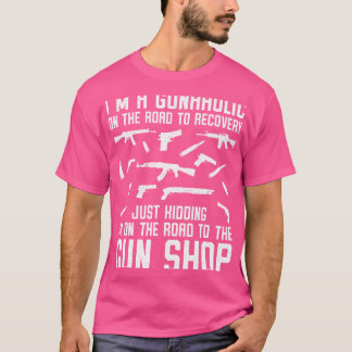 Ik ben een Gunaholic op weg naar Pistool Shop Ammo T-shirt