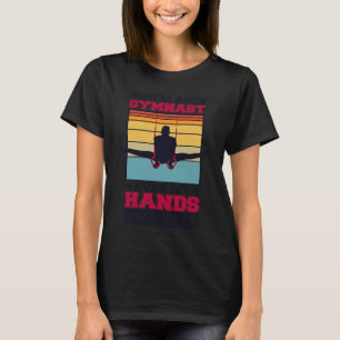 Ik ben een gymnast, zelfs mijn handen zijn geknipt t-shirt