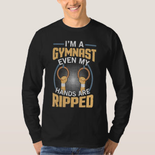 Ik ben een gymnast, zelfs mijn handen zijn geknipt t-shirt