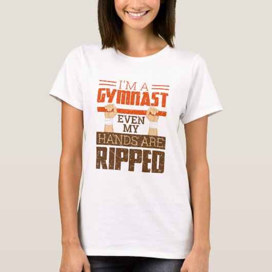 Ik ben een gymnast... zelfs mijn handen zijn omgev t-shirt (Voorkant)