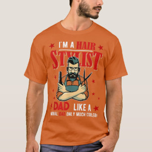 Ik ben een Haarstylist Papa alleen maar een veel k T-shirt
