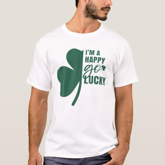 Ik ben een Happy Go Lucky Shamrock St. Patrick's D T-shirt (Voorkant)