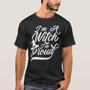 Ik ben een heks en een trotse Broom Witchcraft Wit T-shirt