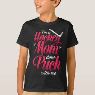 Ik ben een hockeymoeder, pest niet met mij ijshock t-shirt