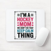 Ik ben een hockeymoeder we doen dat keep calm ding muismat (Met muis)
