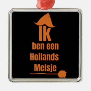 Ik ben een Hollands Meisje - ik ben een Nederlands Metalen Ornament