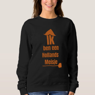 Ik ben een Hollands Meisje - Ik ben een Nederlands Trui