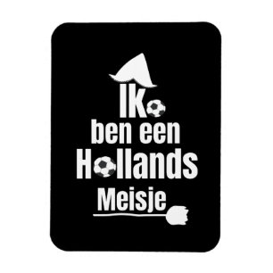 Ik Ben Een Hollands Meisje - Vrouw Voetbal Fan Magneet