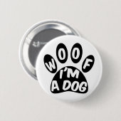 Ik ben een hond ronde button 5,7 cm (Voorkant /achterkant)