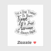 Ik ben een hondentrainer om tijd te besparen, late sticker (Vel)