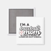 Ik ben een honkbalmoeder natuurlijk ren ik op Caff Magneet (Voorkant / Achterkant)
